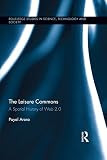 The leisure commons : a spatial history of Web 2.0