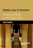 Family law in practice : a study of cases in the Circuit Court