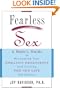 Fearless Sex: A Babe's Guide to Overcoming Your Romantic Obsessions and Getting the Sex Life You Deserve