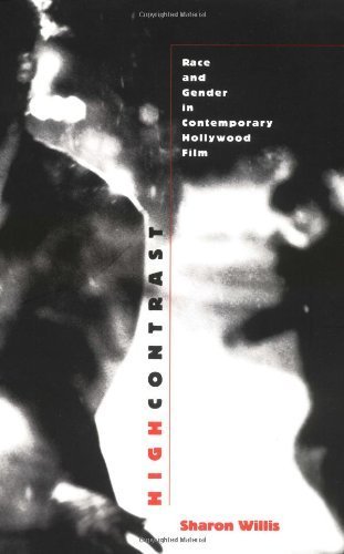 High Contrast: Race and Gender in Contemporary Hollywood Films by Willis, Sharon published by Duke University Press Books Paperback