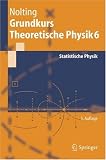Grundkurs Theoretische Physik 6: Statistische Physik (Springer-Lehrbuch) (German Edition)