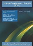 Systems Development Life Cycle (Sdlc): High-impact Strategies - What You Need to Know: Definitions, Adoptions, Impact, Benefits, Maturity, Vendors