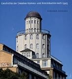Der VEB Pentacon Dresden: Geschichte der Dresdner Kamera- und Kinoindustrie nach 1945