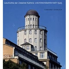 Der VEB Pentacon Dresden: Geschichte der Dresdner Kamera- und Kinoindustrie nach 1945