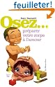 Osez... pr�parer votre corps � l'amour