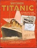 Titanic. La storia della nave più famosa al mondo. Con gadget (Libri pop up)