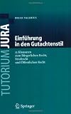 Produkt-Bild: Einf&uuml;hrung in den Gutachtenstil: 15 Klausuren zum B&uuml;rgerlichen Recht, Strafrecht und &Ouml;ffentlichen Recht: 15 Klausuren Zum Burgerlichen Recht, Strafrecht Und Offentlichen Recht (Tutorium Jura)
