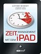 Zeitmanagement mit dem iPad: Die besten Wege, um wirklich Zeit zu sparen