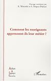 Comment les enseignants apprennent-ils leur métier ?