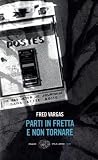 Parti in fretta e non tornare (Einaudi. Stile libero. Noir)
