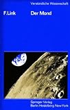 Der Mond - (Verstandliche Wissenschaft) - F. Link