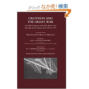 【クリックでお店のこの商品のページへ】Croydon and the Great War: H.Keatly Moore, W.C.Berwick Sayers: 洋書