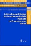 Produkt-Bild: Untersuchungsanleitungen f&uuml;r die nuklearmedizinische Diagnostik bei Erwachsenen und Kindern