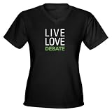 Live Love Debate Political Women`s V-Neck Dark T-Shirt by CafePress