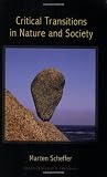 Critical Transitions in Nature and Society: (Princeton Studies in Complexity)