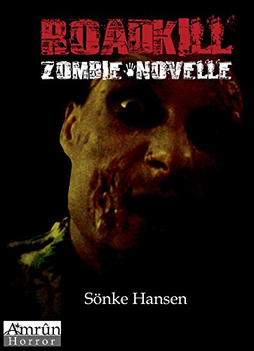 Roadkill: Zombie-Novelle (Amrun Horror 1) (German Edition)