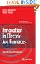 Innovation in Electric Arc Furnaces: Scientific Basis for Selection