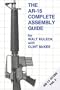 The AR-15 Complete Assembly Guide (AR-15 Guide Vol 2)