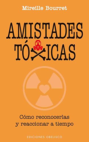 Amistades tóxicas (PSICOLOGÍA) (Spanish Edition)
