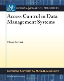 Access Control in Data Management Systems (Synthesis Lectures on Data Management)