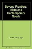 Beyond frontiers : Islam and contemporary needs