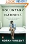 Voluntary Madness: Lost and Found in the Mental Healthcare System
