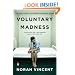 Voluntary Madness: Lost and Found in the Mental Healthcare System