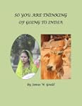 So You Are Thinking Of Going To India