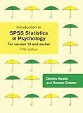 Introduction to SPSS statistics in psychology : for version 19 and earlier