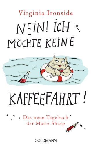 Nein! Ich möchte keine Kaffeefahrt!: Das neue Tagebuch der Marie Sharp (Virginia Ironside: Die Tagebücher der Marie Sharp 3) (German Edition)