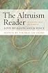 The Altruism Reader: Selections from Writings on Love, Religion, and Science