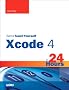 Sams Teach Yourself XCode 4 in 24 Hours (Sams Teach Yourself...in 24 Hours)