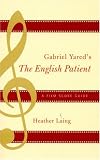 Gabriel Yared's The English Patient: A Film Score Guide (Scarecrow Film Score Guides)