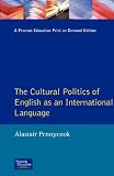 The Cultural Politics of English As an International Language (Language in Social Life)