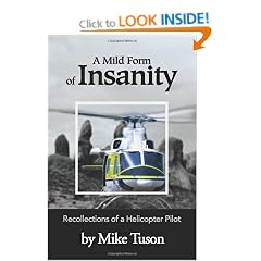 A Mild Form of Insanity: Recollections of a Helicopter Pilot