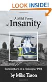 A Mild Form of Insanity: Recollections of a Helicopter Pilot