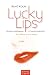 Lucky Lips: Geschichte(n) rund um den Lippenstift