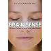 Brain Sense: The Science of the Senses and How We Process the World Around Us