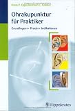 Ohrakupunktur f&uuml;r Praktiker: Grundlagen - Praxis - Indikationen - Jochen M. Gleditsch, Bernard C. Kolster, Hans P. Ogal