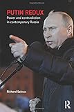 Putin redux : power and contradiction in contemporary Russia
