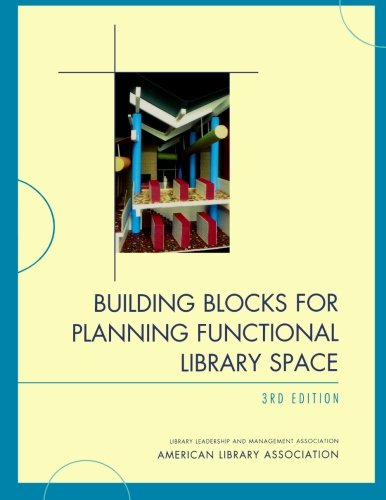 Building Blocks for Planning Functional Library Space, by American Library Association