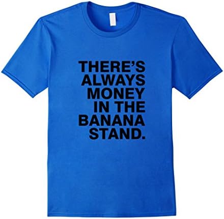 Men's There's always money in the banana stand T-Shirt XL Royal Blue