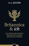 Britannica & ich: Von einem, der auszog, der kl&uuml;gste Mensch der Welt zu werden - A. J. Jacobs
