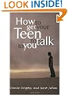 How to Get Your Teen to Talk to You