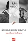 Sociologie du couple: � Que sais-je ?...