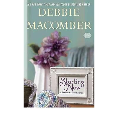 By Debbie Macomber - Starting Now: A Blossom Street Novel (3.3.2013)