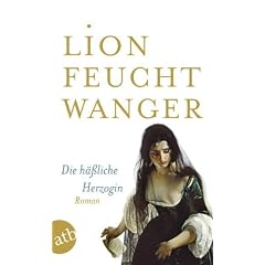 Die h��liche Herzogin: Roman (Feuchtwanger GW in Einzelb�nden)