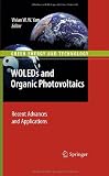 WOLEDs and Organic Photovoltaics: Recent Advances and Applications (Green Energy and Technology)