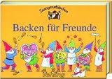 Zwergenst&uuml;bchen Backen f&uuml;r Freunde - Elke Schuster