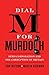 Dial M for Murdoch: News Corporation and the Corruption of Britain
